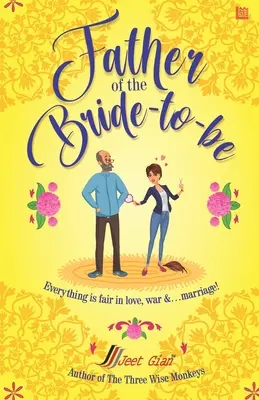 Padre de la futura esposa: Todo vale en el amor, la guerra y... el matrimonio. - Father of the Bride-to-Be: All is fair in Love, war and... marriage.