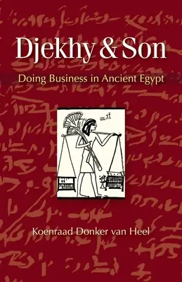 Djekhy & Son: Negocios en el Antiguo Egipto - Djekhy & Son: Doing Business in Ancient Egypt