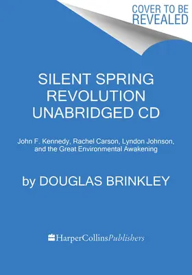 CD de la Revolución de Primavera Silenciosa: John F. Kennedy, Rachel Carson, Lyndon Johnson, Richard Nixon y el Gran Despertar Medioambiental - Silent Spring Revolution CD: John F. Kennedy, Rachel Carson, Lyndon Johnson, Richard Nixon, and the Great Environmental Awakening