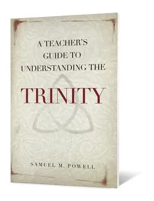 Guía del profesor para comprender la Trinidad - A Teacher's Guide to Understanding the Trinity