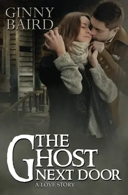 El fantasma de al lado (Una historia de amor) - The Ghost Next Door (A Love Story)