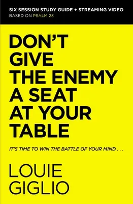 No le Dé al Enemigo un Asiento en su Mesa Guía de Estudio de la Biblia Más Video en Streaming: Es Tiempo De Ganar La Batalla De Tu Mente - Don't Give the Enemy a Seat at Your Table Bible Study Guide Plus Streaming Video: It's Time to Win the Battle of Your Mind