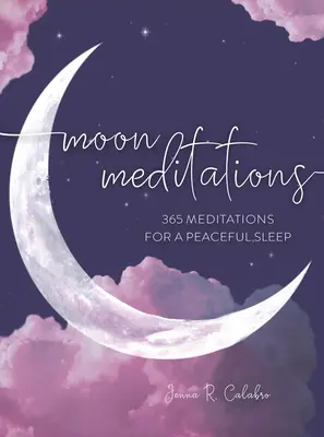 Meditaciones lunares: 365 reflexiones nocturnas para un sueño tranquilo - Moon Meditations: 365 Nighttime Reflections for a Peaceful Sleep