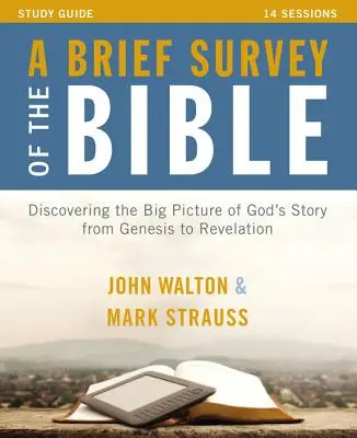 Guía de estudio de Un breve estudio de la Biblia: Descubriendo el Gran Cuadro de la Historia de Dios desde Génesis hasta Apocalipsis - A Brief Survey of the Bible Study Guide: Discovering the Big Picture of God's Story from Genesis to Revelation