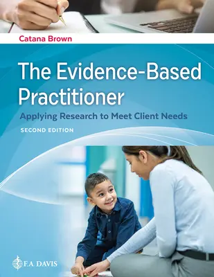 The Evidence-Based Practitioner: Cómo aplicar la investigación para satisfacer las necesidades de los clientes - The Evidence-Based Practitioner: Applying Research to Meet Client Needs