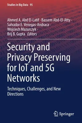 Seguridad y preservación de la privacidad en redes de IoT y 5g: Técnicas, retos y nuevas orientaciones - Security and Privacy Preserving for Iot and 5g Networks: Techniques, Challenges, and New Directions