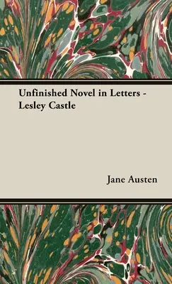 Una novela inacabada en cartas - Lesley Castle - An Unfinished Novel in Letters - Lesley Castle