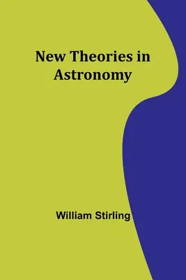 Nuevas teorías en astronomía - New Theories in Astronomy