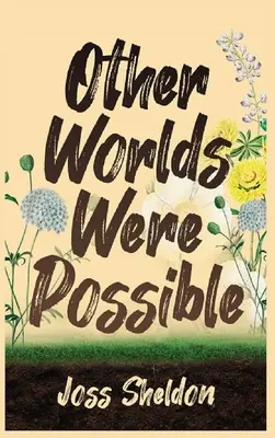 Otros mundos eran posibles - Other Worlds Were Possible