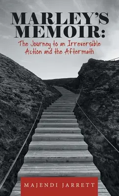 Las memorias de Marley: el viaje hacia una acción irreversible y sus consecuencias - Marley's Memoir: the Journey to an Irreversible Action and the Aftermath