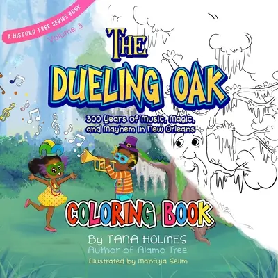 El libro para colorear de Dueling Oak: 300 años de música, magia y caos en Nueva Orleans - The Dueling Oak Coloring Book: 300 Years of Music, Magic, and Mayhem in New Orleans