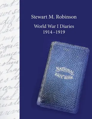 Stewart M. Robinson Diarios de la Primera Guerra Mundial 1914-1919: Capellán de División, Fuerzas Expedicionarias Americanas, 78ª División - Stewart M. Robinson World War I Diaries 1914-1919: Division Chaplain, American Expeditionary Forces, 78th Division