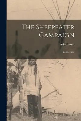 La campaña Sheepeater: Idaho-1879 - The Sheepeater Campaign: Idaho-1879