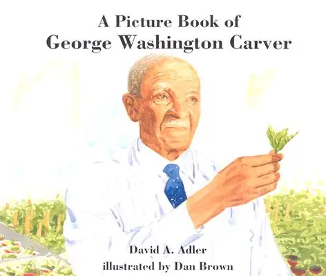 Libro ilustrado de George Washington Carver - A Picture Book of George Washington Carver