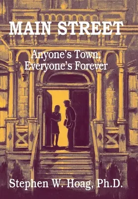 Main Street: La ciudad de cualquiera, todos para siempre - Main Street: Anyone's Town, Everyone's Forever