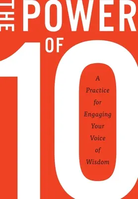 El poder de 10: una práctica para captar la voz de la sabiduría - The Power of 10: A practice for engaging your voice of wisdom