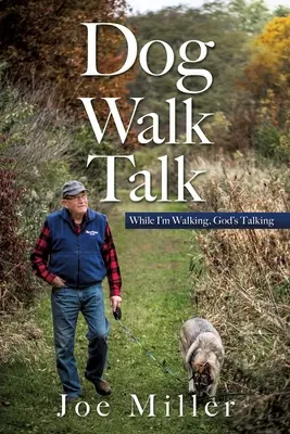 Charla para pasear al perro: Mientras camino, Dios habla - Dog Walk Talk: While I'm Walking, God's Talking