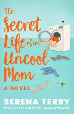 La vida secreta de una madre poco cool - The Secret Life of an Uncool Mom