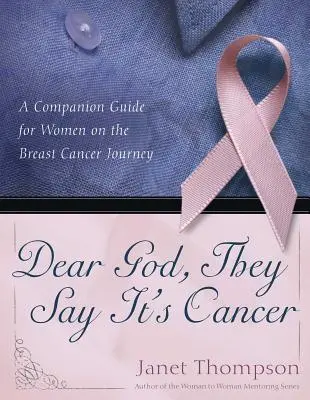 Querido Dios, dicen que es cáncer: Guía de acompañamiento para mujeres en el camino del cáncer de mama - Dear God, They Say It's Cancer: A Companion Guide for Women on the Breast Cancer Journey