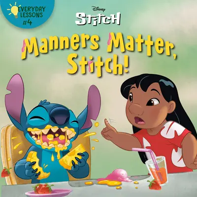 Lecciones cotidianas #4: ¡Los modales importan, Stitch! (Disney Stitch) - Everyday Lessons #4: Manners Matter, Stitch! (Disney Stitch)