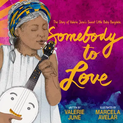 Alguien a quien amar: La historia del dulce bebé Banjolele de Valerie June - Somebody to Love: The Story of Valerie June's Sweet Little Baby Banjolele