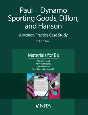 Paul contra Dynamo Sporting Goods, Dillon y Hanson: Estudio de un caso práctico de moción, materiales para los alumnos B - Paul v. Dynamo Sporting Goods, Dillon, and Hanson: A Motion Practice Case Study, Materials for B's