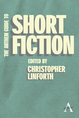 Guía Anthem de la ficción breve - The Anthem Guide to Short Fiction