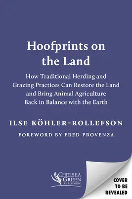 Huellas de pezuñas en la tierra: cómo el pastoreo tradicional puede restaurar el suelo y devolver a la agricultura animal el equilibrio con la Tierra - Hoofprints on the Land: How Traditional Herding and Grazing Can Restore the Soil and Bring Animal Agriculture Back in Balance with the Earth