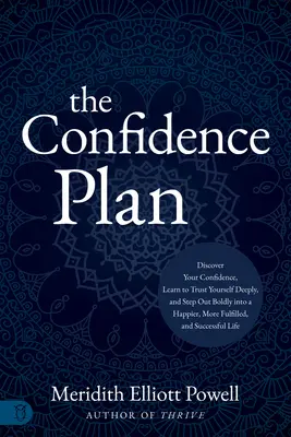 El Plan de Confianza: Un Diario Guiado: Descubre Tu Confianza, Aprende A Confiar Profundamente En Ti Mismo, Y Sal Con Audacia Hacia Una Vida Más Feliz Y Plena - The Confidence Plan: A Guided Journal: Discover Your Confidence, Learn to Trust Yourself Deeply, and Step Out Boldly Into a Happier, More Fulfilled an