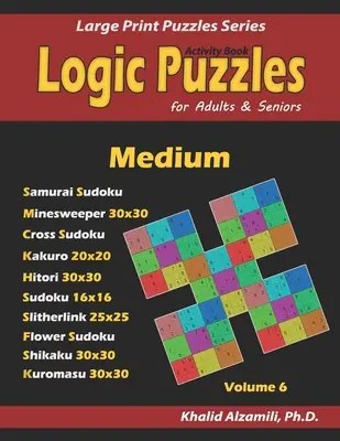 Libro de actividades: Puzzles de Lógica para Adultos y Mayores: 500 Puzzles Medianos (Samurai Sudoku, Buscaminas, Cross Sudoku, Kakuro, Hitori, Sli - Activity Book: Logic Puzzles for Adults & Seniors: 500 Medium Puzzles (Samurai Sudoku, Minesweeper, Cross Sudoku, Kakuro, Hitori, Sli