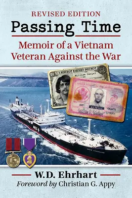 Passing Time: Memorias de un veterano de Vietnam contra la guerra, Rev. Ed. - Passing Time: Memoir of a Vietnam Veteran Against the War, Rev. Ed.