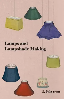 Fabricación de lámparas y pantallas - Lamps and Lampshade Making