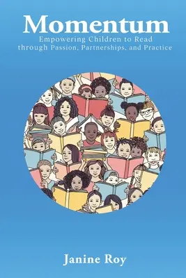 Momentum: Fomentar la lectura entre los niños a través de la pasión, la colaboración y la práctica - Momentum: Empowering Children to Read Through Passion, Partnerships and Practice