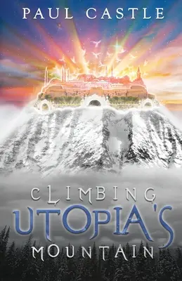 Escalando la montaña de Utopía - Climbing Utopia's Mountain