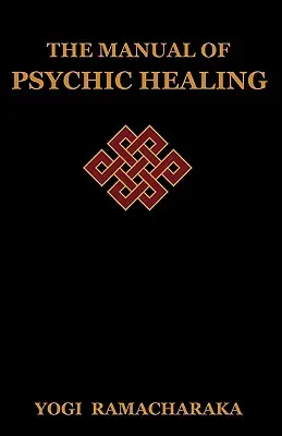 El Manual de Curación Psíquica - The Manual of Psychic Healing