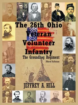 La 26ª Infantería Veterana Voluntaria de Ohio: El regimiento de la marmota - The 26Th Ohio Veteran Volunteer Infantry: The Groundhog Regiment