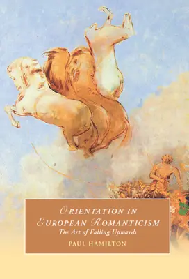 La orientación en el Romanticismo europeo: El arte de caer hacia arriba - Orientation in European Romanticism: The Art of Falling Upwards