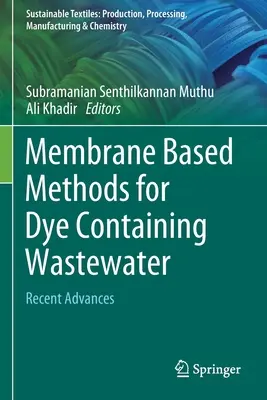 Métodos basados en membranas para aguas residuales que contienen colorantes: Avances recientes - Membrane Based Methods for Dye Containing Wastewater: Recent Advances