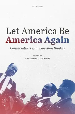 Let America Be America Again: Conversaciones con Langston Hughes - Let America Be America Again: Conversations with Langston Hughes