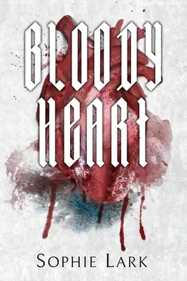 Corazón sangriento: Edición Ilustrada - Bloody Heart: Illustrated Edition