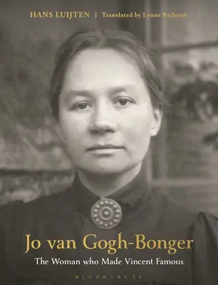 Jo Van Gogh-Bonger: La mujer que hizo famoso a Vincent - Jo Van Gogh-Bonger: The Woman Who Made Vincent Famous
