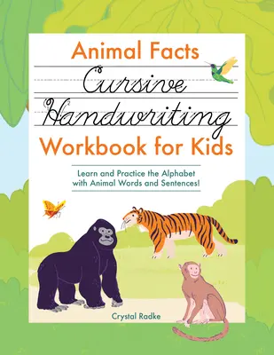 Libro de ejercicios de escritura cursiva para niños: ¡Aprende y practica el alfabeto con palabras y frases de animales! - Animal Facts Cursive Handwriting Workbook for Kids: Learn and Practice the Alphabet with Animal Words and Sentences!