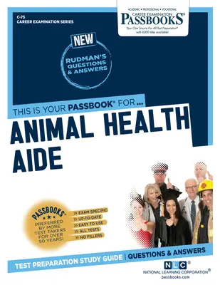 Auxiliar de Sanidad Animal (C-75): Guía de Estudio - Animal Health Aide (C-75): Passbooks Study Guide