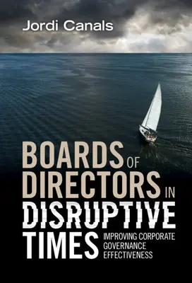 Consejos de Administración en tiempos de crisis: Mejorar la eficacia del gobierno corporativo - Boards of Directors in Disruptive Times: Improving Corporate Governance Effectiveness