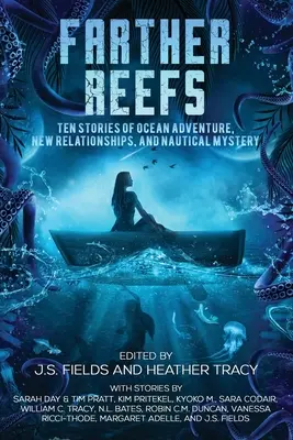 Arrecifes más lejanos: Diez historias de aventuras oceánicas, nuevas relaciones y misterio náutico - Farther Reefs: Ten Stories of Ocean Adventure, New Relationships, and Nautical Mystery