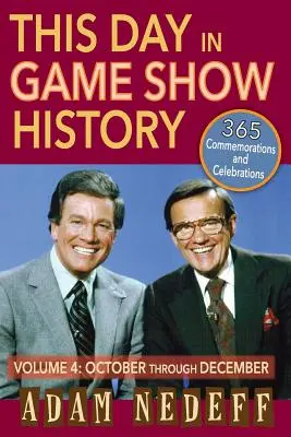 This Day in Game Show History- 365 Conmemoraciones y Celebraciones, Vol. 4: Octubre a Diciembre - This Day in Game Show History- 365 Commemorations and Celebrations, Vol. 4: October Through December