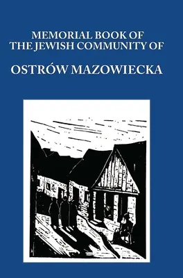 Libro conmemorativo (Yizkor) de la comunidad judía de Ostrow Mazowiecka - Memorial (Yizkor) Book of the Jewish Community of Ostrow Mazowiecka