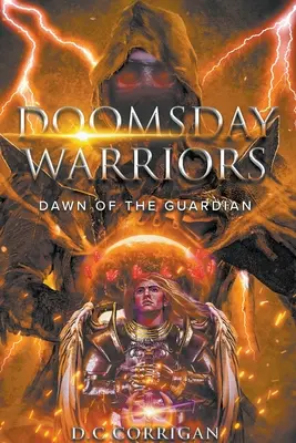 Doomsday Warriors: Dawn of the Guardian: El amanecer de los guardianes - Doomsday Warriors: Dawn of the Guardian: Dawn of the Guardian