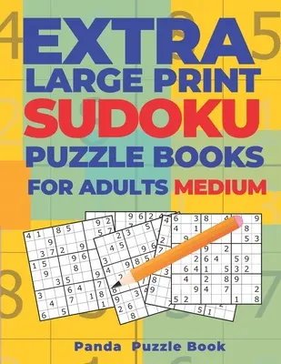 Extra Large Print Sudoku Puzzle Books For Adults Medium: Sudoku En Letra Muy Grande - Libro De Juegos De Cerebro Para Adultos - Extra Large Print Sudoku Puzzle Books For Adults Medium: Sudoku In Very Large Print - Brain Games Book For Adults