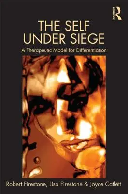 El yo asediado: Un modelo terapéutico para la diferenciación - The Self Under Siege: A Therapeutic Model for Differentiation